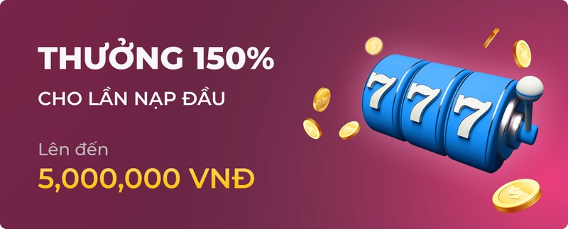 Khuyến mãi NBET - Tổng hợp các chương trình hot nhất 2023 1 Khuyến Mãi Tặng Thưởng Nóng 150% Khi Nạp Tiền Lần Đầu